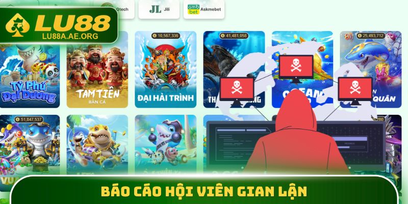 Báo cáo hội viên gian lận