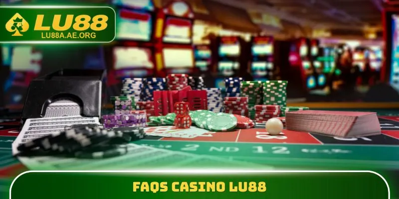 Casino Lu88 - Trải Nghiệm Tại Sân Chơi Đẳng Cấp 5 Sao 3 FAQs Casino lu88