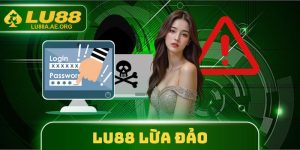 LU88 Lừa Đảo