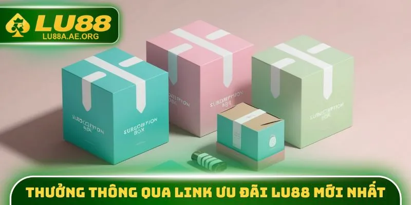 Thưởng thông qua link ưu đãi lu88 mới nhất